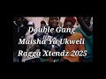 Double Gang Maisha Ya Ukweli Ragga Xtendz 2025 By Mr Vyaa