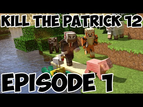Kill the Patrick XII - Episode 1 : Lié à la vie, à la mort !