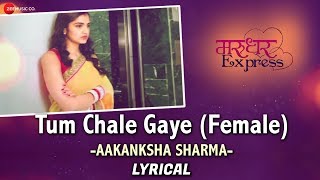 Tum Chale Gaye - Aakansha Sharma &amp; Jeet Gannguli | Kunaal R Kapur &amp; Tara Alisha Berry | RashmiVirag