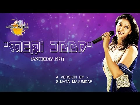 Meri Jaan - Anubhav I A version by Sujata Majumdar