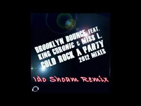 Brooklyn Bounce feat. King Chronic & Miss L. - Rock Cold A Party (Ido Shoam Remix) OUT NOW!