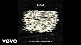 Vince Staples - Loca (Audio)