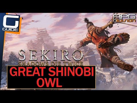 SEKIRO - Great Shinobi Owl Boss Guide