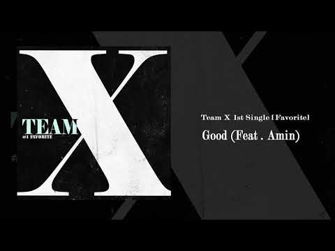 │팀 엑스(Team X) - GOOD Feat.Amin │Team X 1st Single [Favorite]│