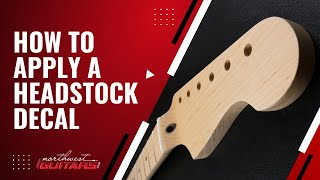 Step by Step Guide to Applying a Headstock Decal