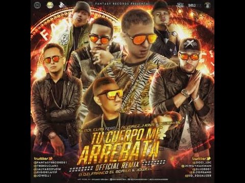 TREBOL CLAN FT. J ALVAREZ - TU CUERPO ME ARREBATA (OFICIAL REMIX 2014) -