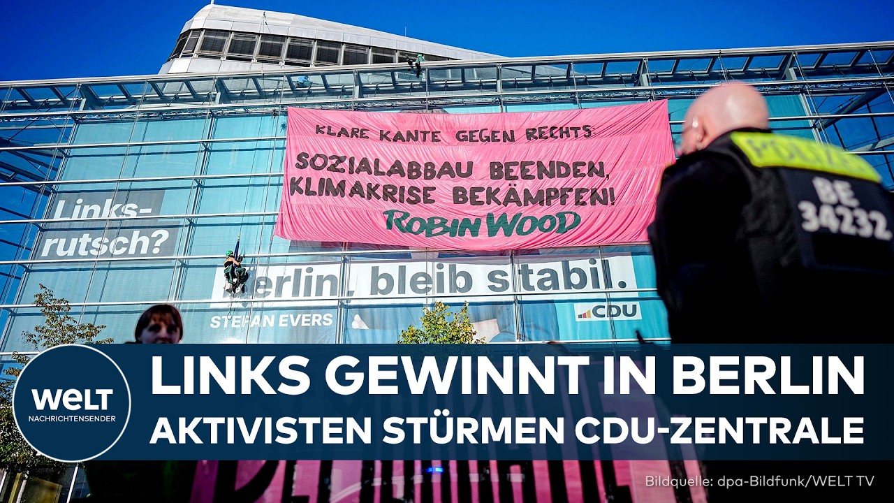 BERLIN: Die Linke gewinnt in der Hauptstadt, dann stürmen Aktivisten die CDU-Zentrale