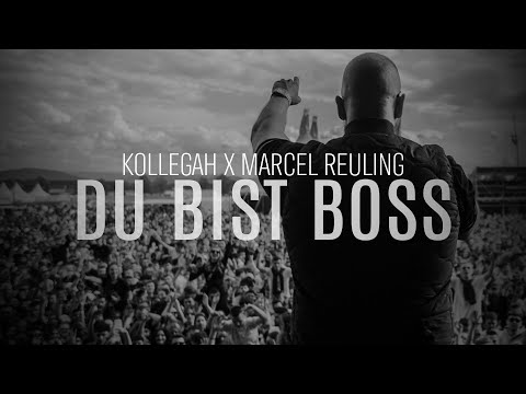 KOLLEGAH x MARCEL REULING - DU BIST BOSS RMX