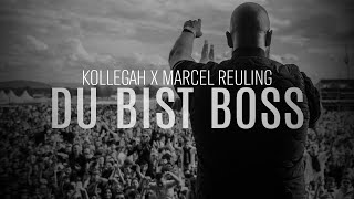 KOLLEGAH x MARCEL REULING - DU BIST BOSS RMX