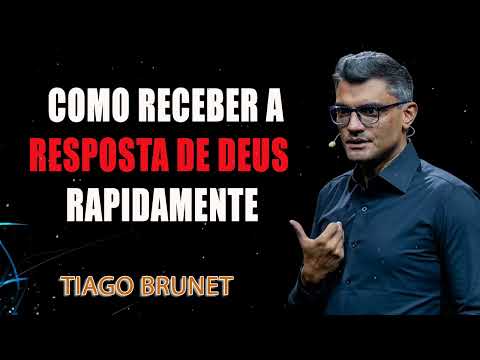 Como receber a resposta de Deus rapidamente - Tiago Brunet