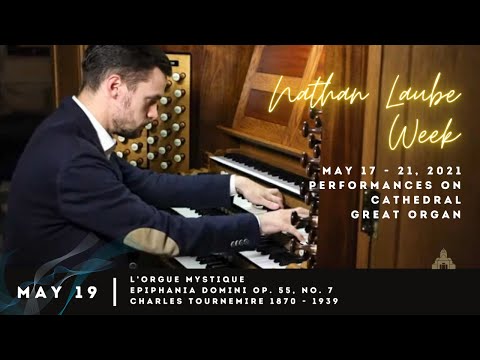 Nathan Laube plays Tournemire - "Fantaisie" from Epiphania Domini - St. Matthew's Cathedral