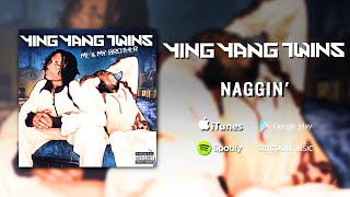 Ying Yang Twins - Naggin