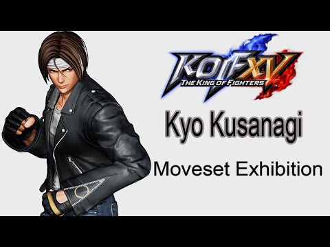 The King of Fighters XV【Kyo Kusanagi】Moveset Exhibition Detailed Version【草薙京】モーション集