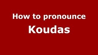 How to pronounce Koudas