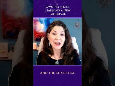 Owning Is Like Learning a New Language