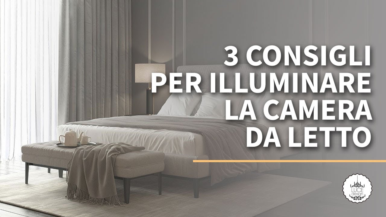TRE CONSIGLI per illuminare la camera da letto