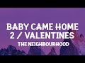 The Neighbourhood Baby Came Home 2 Valentines Lyrics Don T Just Sit In Front Of Me