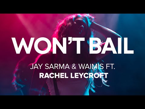 Jay Sarma & Waimis - Won't Bail (Lyrics) (ft. Rachel Leycroft) xFrontier