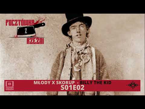 POCZTÓWKA Z RZEŹNI (S01E02) : MŁODY X SKORUP  - BILLY THE KID