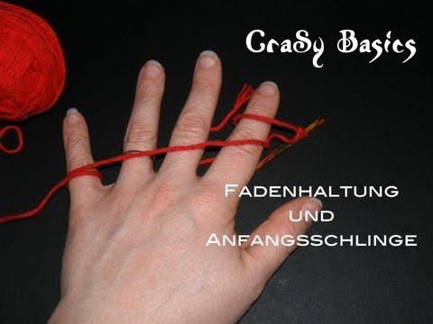 Grundlagen stricken & häkeln - Anfangsschlinge und Fadenhaltung