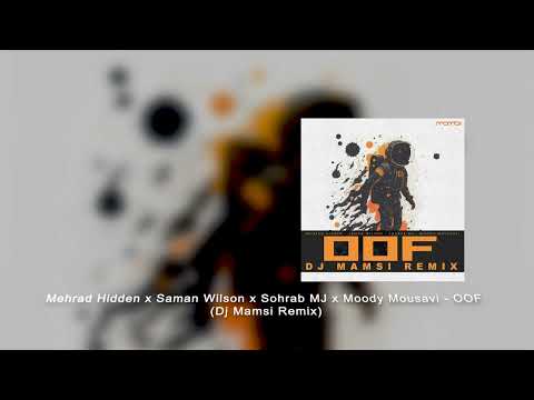 Mehrad Hidden x Saman Wilson x Sohrab MJ x Moody Mousavi - OOF (Dj Mamsi Remix)