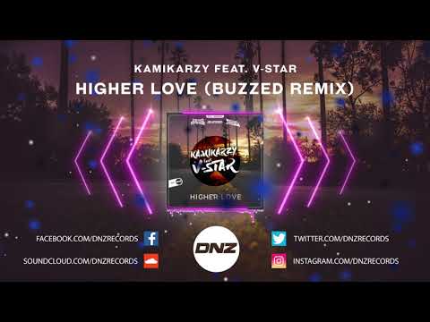 DNZ383 // KAMIKARZY FEAT. V-STAR - HIGHER LOVE BUZZED REMIX (Official Video DNZ Records)