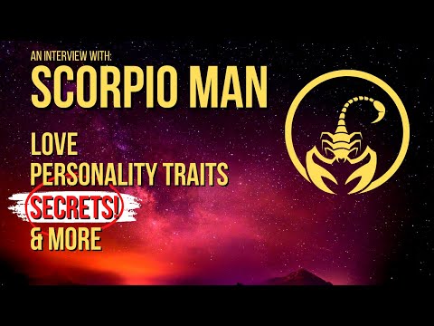 SCORPIO MAN SECRETS REVEALED Interview 1/2 (BY A SCORPIO MAN "Sard") How Does A SCORPIO MAN Think?