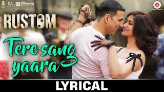 Tere Sang Yaara - LYRICAL VIDEO|| Rustom |  Atif Aslam Love Songs