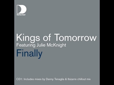 Kings of Tomorrow featuring Julie McKnight - Finally (Danny Tenaglia Return To Paradise Mix)