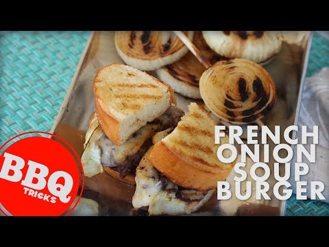 French Onion Soup Burger | Barbecue Tricks