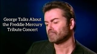 George Michael gets emotional talking about the Freddie Mercury Tribute