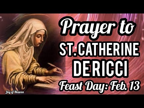 Prayer for the Feast of ST. CATHERINE DE RICCI / Feast Day: February 13