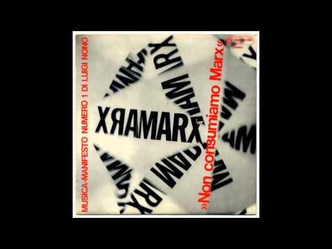 Luigi Nono - Non Consumiamo Marx