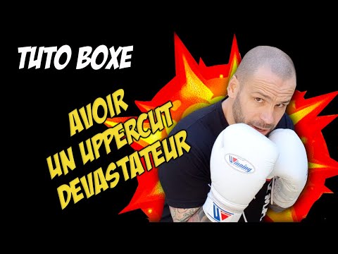 tuto boxe : avoir un uppercut dévastateur .