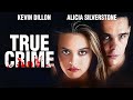 True Crime Alicia Silverstone The Crush THRILLER Full Movie In English