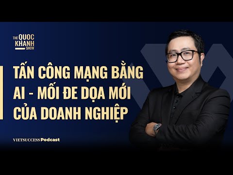 TS. Ngô Tấn Vũ Khanh, Kaspersky VN|Tấn công mạng bằng AI - Mối đe dọa mới của doanh nghiệp|TQKS #122