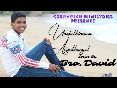 Unackethiraana Aayuthanggal (#cover by bro.david) - Pastor Lucas Sekar #Tamil Christian Songs