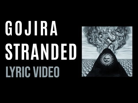 Gojira - Stranded (LYRICS)