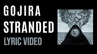Gojira - Stranded (LYRICS)