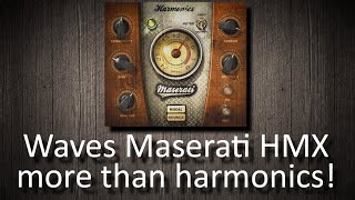 Video thumbnail for Waves Maserati HMX is more than a Harmonic Generator by Andrei Martinez Agras