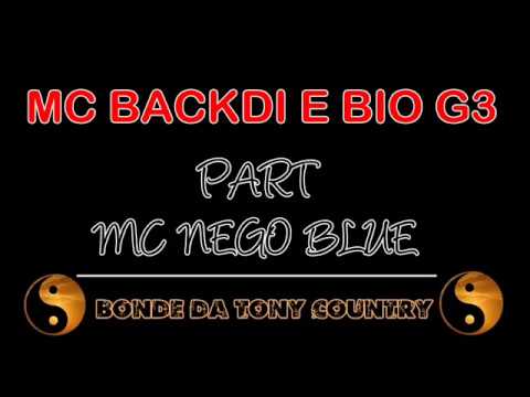 Backdi e BioG3 part. MC Nego Blue - Bonde da Tony Country (2011)