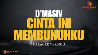 Download lagu d'Masiv - Cinta Ini Membunuhku (Karaoke Version) mp3 Download lagu d'Masiv - Cinta Ini Membunuhku (Karaoke Version) mp3
