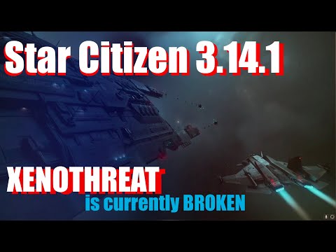 Star Citizen 3.14.1 - Xenothreat is here. Or is it?