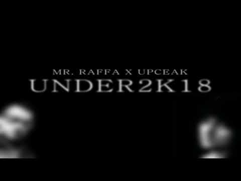 Mr. Raffa x Upceak - Under2k18 (#officialtrack)
