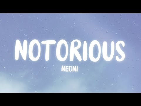 Neoni - Notorious (Lyrics)