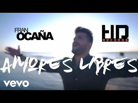 Fran Ocaña - Amores Libres (Videoclip Oficial)