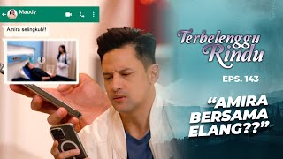 Download lagu Maudy Slanders Amira for Having an Affair with Elang | TERBELENGGU RINDU | EPS. 143 (3/3) mp3