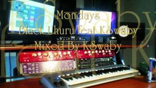 Black Uhuru feat KSwaby - Mondays - Mixed By KSwaby