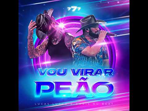 Lucas Lucco - Vou Virar Peão (feat. DJ Chris No Beat)