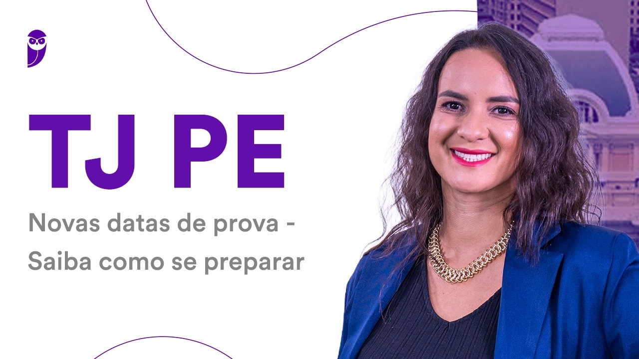 Concurso TJ PE: Novas datas de prova - Saiba como se preparar